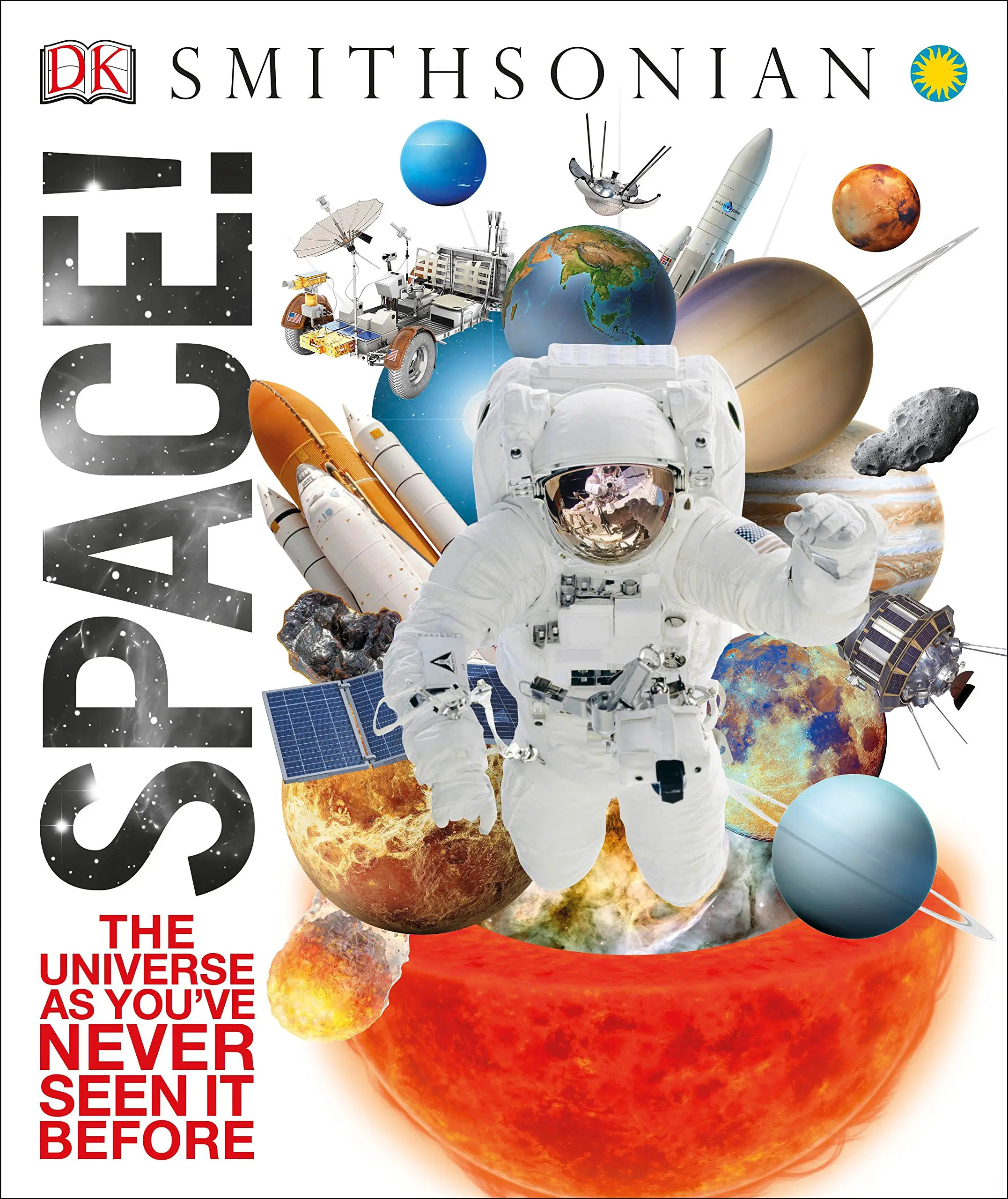 Space!: The Universe as You’ve Never Seen It Before