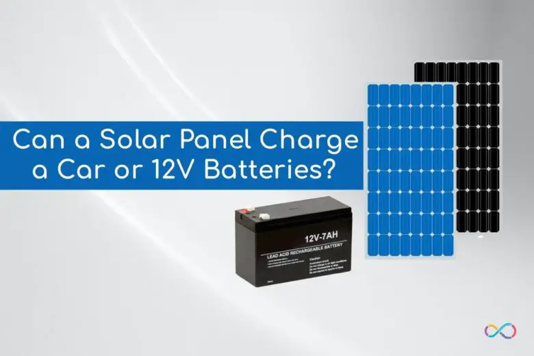 Can a Solar Panel Charge a Car or 12V Batteries?