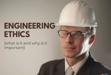 Engineering ethics [what is it and why is it important]
