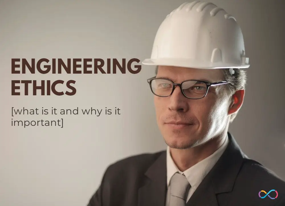 Engineering ethics [what is it and why is it important]