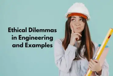 Ethical Dilemmas in Engineering and Examples